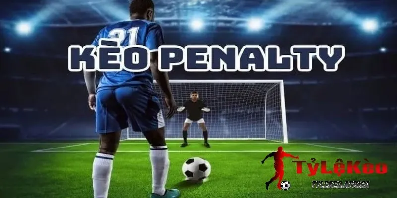 Giới thiệu về penalty tại tylekeo